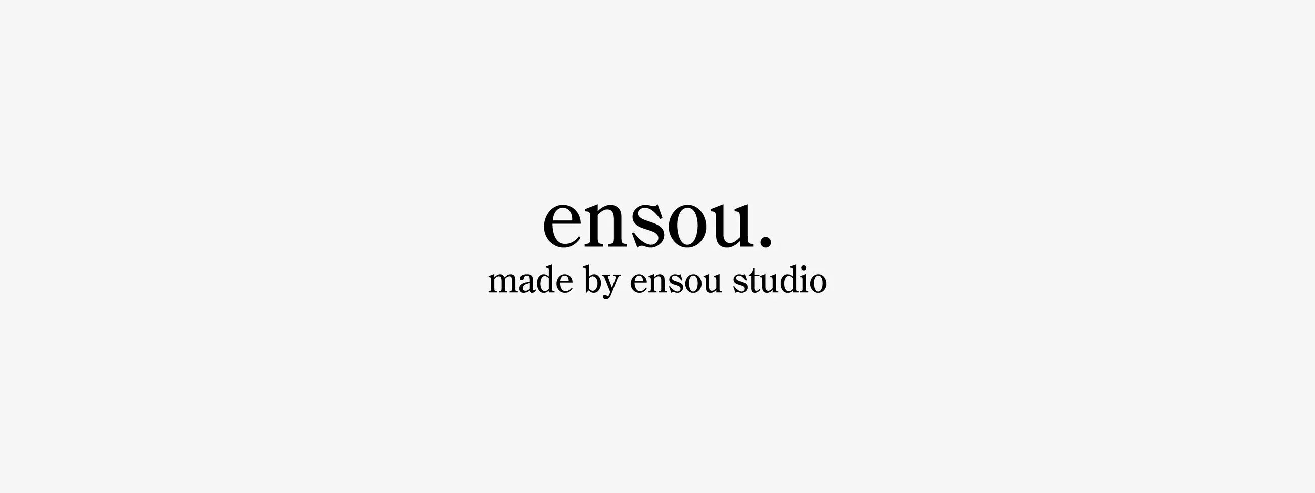 ensou. / エンソウ